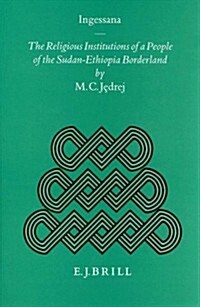 Ingessana: The Religious Institutions of a People of the Sudan-Ethiopia Borderland (Hardcover)