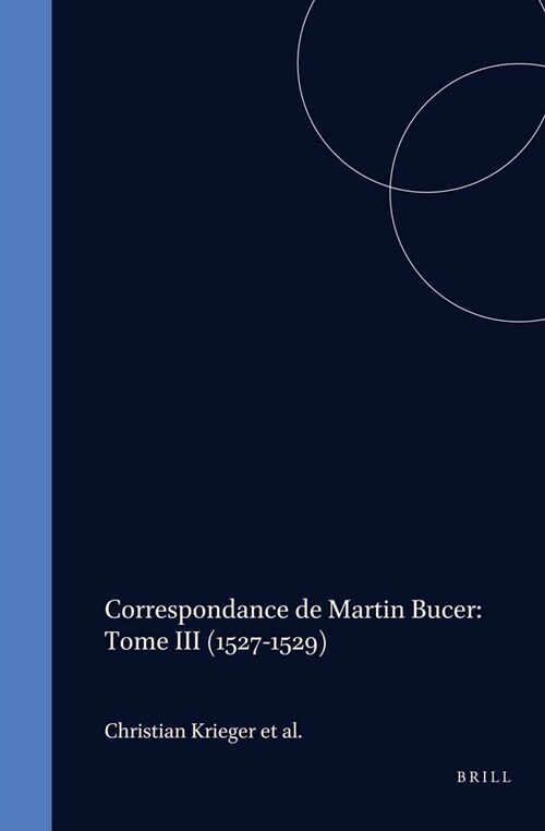 Martin Bucer Briefwechsel/Correspondance: Band III (1527-1529) (Hardcover)