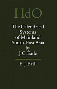 The Calendrical Systems of Mainland South-East Asia: (Hardcover)