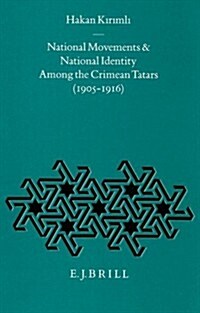 National Movements and National Identity Among the Crimean Tatars (1905-1916) (Hardcover)