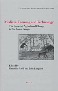 Medieval Farming and Technology: The Impact of Agricultural Change in Northwest Europe (Hardcover)