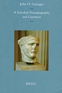 A Seleukid Prosopography and Gazetteer (Hardcover)