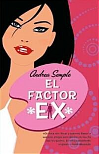 El factor ex / The Ex Factor (Paperback, 1st)