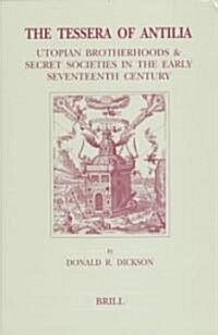 The Tessera of Antilia: Utopian Brotherhoods & Secret Societies in the Early Seventeenth Century (Hardcover)