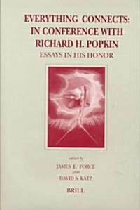 Everything Connects: In Conference with Richard H. Popkin: Essays in His Honor (Hardcover)