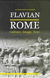 Flavian Rome: Culture, Image, Text (Hardcover)