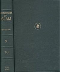 Encyclopaedia of Islam, Volume X (Tā-U[..]): Fascicules 163-178 (Hardcover)