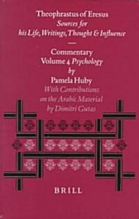 Theophrastus of Eresus, Commentary Volume 4: Psychology (Texts 265-327) (Hardcover)