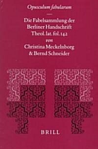 Opusculum Fabularum: Die Fabelsammlung der Berliner Handschrift Theol. Lat. Fol. 142 (Hardcover)