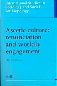 Ascetic Culture: Renunciation and Worldly Engagement (Paperback)