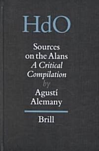 Sources on the Alans: A Critical Compilation (Hardcover)