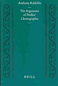 The Argument of Psellos Chronographia: (Hardcover)