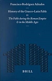 History of the Graeco-Latin Fable: Volume II. the Fable During the Roman Empire and in the Middle Ages (Hardcover)