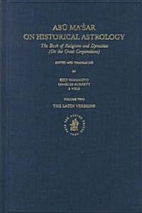 ABū Masar on Historical Astrology: The Book of Religions and Dynasties (on the Great Conjunctions) (2 Vols): Volume I: The Arabic Original: AB&# (Hardcover)