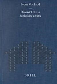 Dolos and Dik?in Sophokles Elektra (Hardcover)