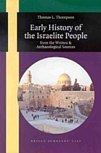 Early History of the Israelite People: From the Written & Archaeological Sources (Paperback)