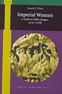 Imperial Women: A Study in Public Images, 40 BC-AD 68 (Paperback)