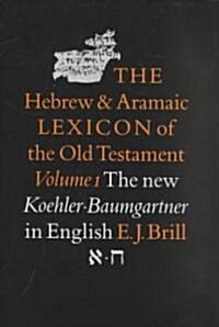 The Hebrew and Aramaic Lexicon of the Old Testament, Volume the Hebrew and Aramaic Lexicon of the Old Testament: Volumes 1-5: Aleph - ?Eth; Th - Ayi (Hardcover)
