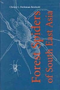 Forest Spiders of South East Asia: With a Revision of the Sac and Ground Spiders (Araneae: Clubionidae, Corinnidae, Liocranidae, Gnaphosidae, Prodidom (Hardcover)