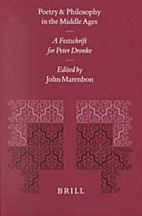 Poetry and Philosophy in the Middle Ages: A Festschrift for Peter Dronke (Hardcover)