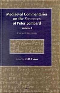 Mediaeval Commentaries on the Sentences of Peter Lombard: Current Research, Volume 1 (Hardcover)