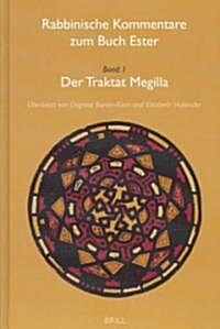 Rabbinische Kommentare Zum Buch Ester, Band 1: Der Traktat Megilla (Hardcover)