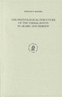 The Phonological Structure of the Verbal Roots in Arabic and Hebrew (Hardcover)