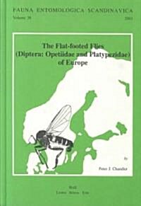 The Flat-Footed Flies (Diptera: Opetiidae and Platypezidae) of Europe (Hardcover)