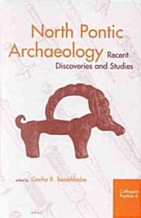 North Pontic Archaeology: Recent Discoveries and Studies (Hardcover)