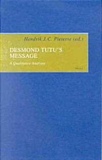 Desmond Tutus Message: A Qualitative Analysis (Hardcover)