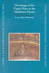 The Image of the Virgin Mary in the Akathistos Hymn (Hardcover)