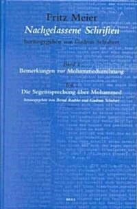 Fritz Meier, Nachgelassene Schriften, Band 1. Bemerkungen Zur Mohammedverehrung, Teil 1. Die Segenssprechung ?er Mohammed (Hardcover)