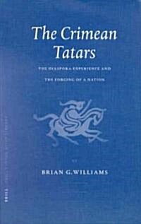 The Crimean Tatars: The Diaspora Experience and the Forging of a Nation (Hardcover)