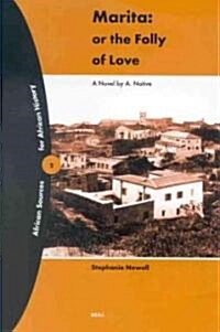 Marita: Or the Folly of Love: A Novel by A. Native (Paperback)