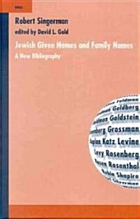 Jewish Given Names and Family Names: A New Bibliography (Hardcover)