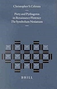Piety and Pythagoras in Renaissance Florence: The Symbolum Nesianum (Hardcover)