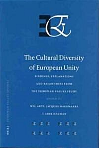 The Cultural Diversity of European Unity: Findings, Explanations and Reflections from the European Values Study (Paperback)