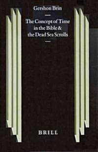The Concept of Time in the Bible and the Dead Sea Scrolls (Hardcover)