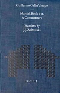 Martial, Book VII. a Commentary: Translated by J. J. Zoltowsky (Hardcover)