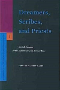 Dreamers, Scribes, and Priests: Jewish Dreams in the Hellenistic and Roman Eras (Hardcover)