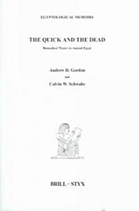 The Quick and the Dead: Biomedical Theory in Ancient Egypt (Hardcover)