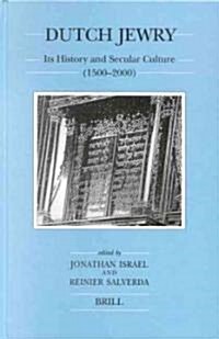 Dutch Jewry: Its History and Secular Culture (1500-2000) (Hardcover)