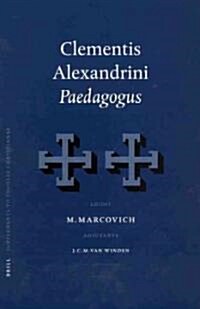 Clementis Alexandrini Paedagogus (Hardcover)
