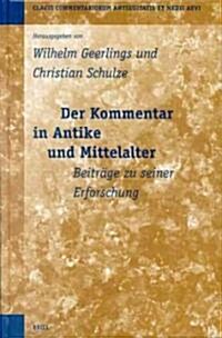 Der Kommentar in Antike Und Mittelalter, Bd. 1: Beitr?e Zu Seiner Erforschung (Hardcover)