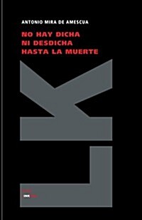 No Hay Dicha Ni Desdicha Hasta la Muerte (Paperback)