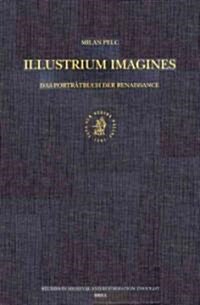 Illustrium Imagines: Das Portr?buch Der Renaissance (Hardcover)