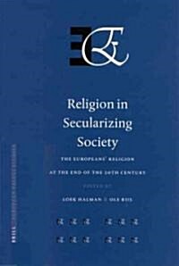 Religion in Secularizing Society: The Europeans Religion at the End of the 20th Century (Paperback)