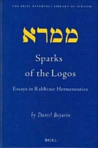 Sparks of the Logos: Essays in Rabbinic Hermeneutics (Hardcover)