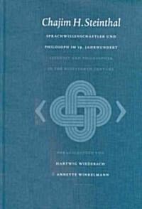 Chajim H. Steinthal. Sprachwissenschaftler Und Philosoph Im 19. Jahrhundert / Chajim H. Steinthal. Linguist and Philosopher in the 19th Century (Hardcover)