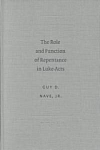 The Role and Function of Repentance in Luke-Acts (Hardcover)
